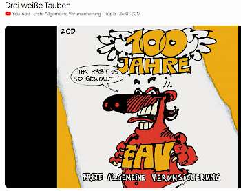 Heutzutage vielleicht auch nicht mehr politisch korrekt aber lustig: die #3 weiße Tauben# von der EAV. Screenshot: YouTube